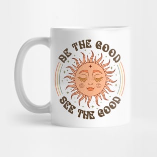 Be The Good, See The Good Mug